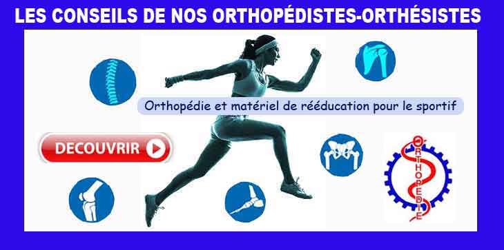 Orthopedie et materiel de reeducation pour le sportif